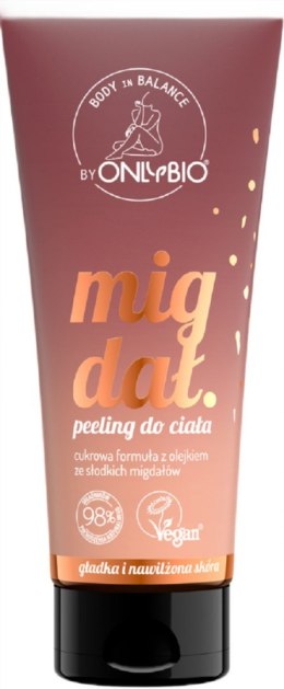 PEELING DO CIAŁA MIGDAŁ 200 ml - ONLY BIO (BODY IN BALANCE) ONLY BIO (kosmetyki)
